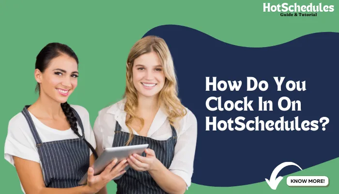 How Do You Clock In On HotSchedules