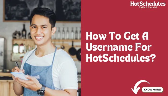 How To Get A Username For HotSchedules