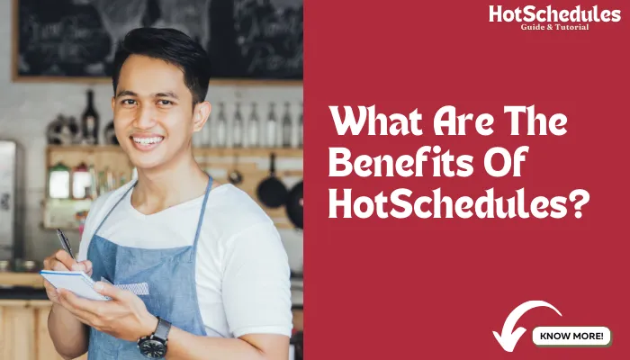 What Are The Benefits Of HotSchedules